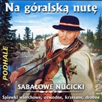 Na Goralska Nute - Sabalowe Nuciciki - Podhale 2