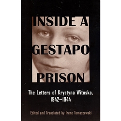 "Like a diary of Anne Frank, the prison letters of the young Polish resistance fighter Krystyna Wituska are an eloquent, moving testament to the indestructability of the human spirit in the face of total evil.  Beautifully translated and edited by Irene T
