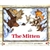 The Mitten - Hardcover A Ukrainian boy named Nicki wants his grandmother Baba to knit snow-white mittens for him. She warns her grandson that a white mitten will be hard to find if he loses it in the snow, but of course he promptly does just that!