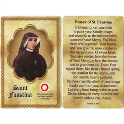 Saint Faustina Holy Card with 3rd class relic. Sister Faustina Kowalska, a humble daughter of Poland, was Canonized by Pope John Paul II. Jesus told her "Humanity will not find peace until it turns with trust to God's Divine Mercy".