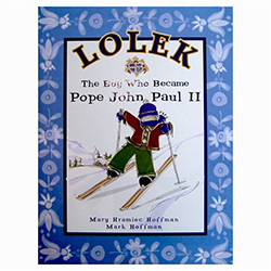 Lolek The Boy Who Became Pope John Paul II - This book makes a perfect gift for First Holy Communion or Confirmation!  Beautifully illustrated on glossy paper with a hard cover.