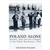 Poland was the 'tripwire' that brought Britain into the Second World War, but it was largely the fear of the new Nazi-Soviet Pact rather than the cementing of an old relationship that created the formal alliance. But neither Britain, nor Poland's older al