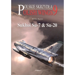 Polskie Skrzydla - Polish Wings No 9 - Sukhoi Su-7 & Su-20 describes and illustrates all these Polish Sukhois, with full details of all the airframes and their fates, detailed description of colour schemes, markings and many colour photos and profiles.