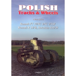 Polish Tracks & Wheels - Renault R35/40; Hotchkiss H35/39. The first in a series on Polish army vehicles. It tells the story of three major tanks, of French origin, used by the Polish army in the 1930s, some in use at the time of the German invasion.