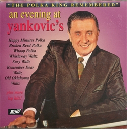 Frankie Yankovic (July 15, 1915 Davis, West Virginia - October 14, 1998) was a grammy award winning polka musician. Known as "America's Polka King," Yankovic was the premier artist to play in the Slovenian style during a long and successful career.