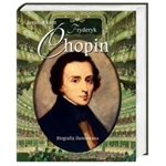 Fryderyk Chopin - An Illustrated Biography
