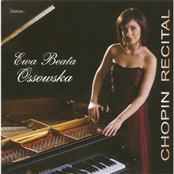 Fryderyk Chopin recital performed by Ewa Beata Ossowska.  Recorded in January 2000 in the Concert Hall of the
Pomeranian Philharmonic Bydgoszcz.