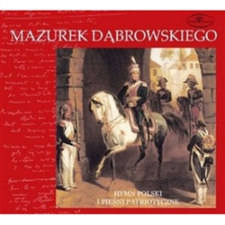 Mazurek Dabrowskiego - Polish National Anthem And Other Patriotic Songs