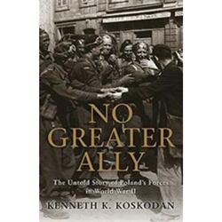 Exclusive Autographed Copies  - No Greater Ally - The Untold Story Of Poland's Forces In World War II