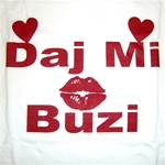 How do you say "Give Me A Kiss" in Polish?  Daj Mi Buzi!