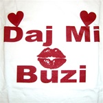 Daj Mi Buzi ,Translation: Give Me a Kiss