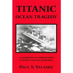 A compilation of original works by Polish American publishers.  How may Poles were on the Titanic?  Included is a list of Polish passengers and some of their stories.