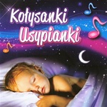 Kolysanki Usypianki -  Polish Children's Lullabies