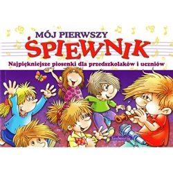 Moj Pierwszy Spiewnik - My First Songbook