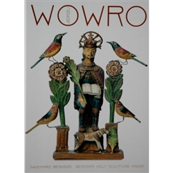 Much has been written about Jedrzej Wowro, a folk sculptor from the village of Lower Gorzen near Wadowice in the Beskid Mountains.  He became a famous artist in the inter-war years, between 1923 and 1937 when he died.  His artworks enrich the collections