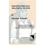"Opowiesci mojej zony" ("Tales Told by My Wife") by Miroslaw Zulawski (1913-95) is a collection of anecdotal short stories, based on events taken from a family history spanning four generations, as if told by the narrator's wife before a group of family