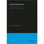 This study of Polish folk music examines the history and practice of the musical tradition while offering an illuminating view of a culture and its social activities. Anna Czekanowska analyzes the vocal and instrumental traditions of Polish folk music