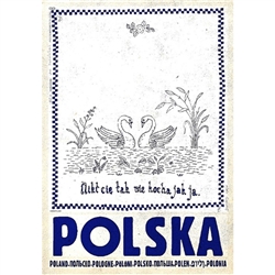 Polish poster designed by artist Ryszard Kaja to promote tourism to Poland.
It has now been turned into a post card size 4.75" x 6.75" - 12cm x 17cm. 
The quote on the tapestry is "Nikt cie tak nie kocha jak ja"