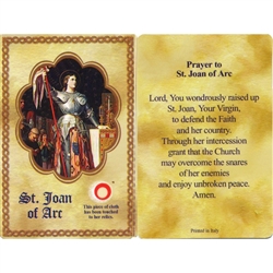 St Joan of Arc Holy Card This unique prayer card contains a third class relics on the front with the prayer on the back. Please note that these are third class relics and are not first or second class with a piece of cloth touched to the relics.