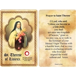 St Therese of Lisieux Holy Card This unique prayer card contains a third class relics on the front with the prayer on the back. Please note that these are third class relics and are not first or second class with a piece of cloth touched to the relics.