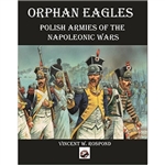 Orphan Eagle is the history of the soldiers who spoke Polish, Lithuanian, Ukrainian and Blerusian; but acknowledged themsleves  as citizens of the Commonwealth of Two Nations (Poland - Lithuania). They fought for the French Republic and Napoleon from the