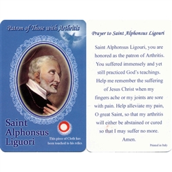 Healing Saint Alphonsus Liguori is the Patron of those with Arthritis. This unique prayer card contains a third class relics on the front with the prayer on the back. The piece of cloth has been touched to his relics.