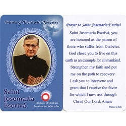 Healing Saint Josemaria Escriva is the Patron of those with Diabetes. This unique prayer card contains a third class relics on the front with the prayer on the back. The piece of cloth has been touched to the relics.