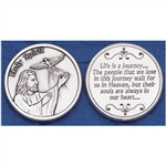 Great for your pocket or coin purse. Life is a journey.... The people that we lose on this journey.....