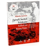 In the years 1937-1938, the Polish Nation became a victim of the first genocide in the Soviet Union.  During the "Polish Operation" organized by the NKVD, the Bolsheviks murdered 200,000 of our compatriots.  They were shot in the back of the head, drowned