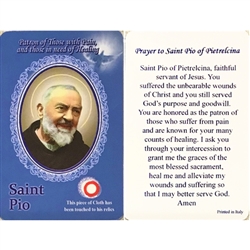 Healing Saint Pio is the Patron of those with Pain and those in need of Healing. This unique prayer card contains a third class relics on the front with the prayer on the back. The piece of cloth has been touched to his relics.