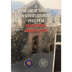 This source publication (in English) was prepared by employees of the Institute of National Remembrance and the Ministry of the Interior of Georgia. It concerns a fragment of the history of the forgotten genocide of Poles in the USSR - the Soviet repressi