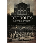 Poletown was a once vibrant, ethnically diverse neighborhood in Detroit. In its prime, it had a store on every corner. Its theaters, restaurants and schools thrived, and its churches catered to a multiplicity of denominations. In 1981, General Motors anno