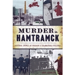 Founded in 1798, Hamtramck shrank in size even as it grew in population. Stuffing tens of thousands of people in 2.1 square miles is bound to breed conflict, and many of those conflicts boiled over into murder. Sunday, September 7, 1884, was supposed to