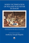 In this, the first quarter of the 21st century, Americans as well as others who are well-informed about the history of Polandâ€™s painful epic struggles to exist as a free and independent nation, have been taken aback both by sources in several otherwise