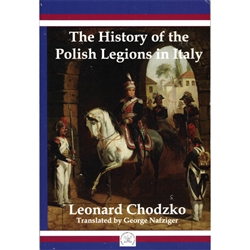 Using personal documents and primary sources, which are contained in this work, Leonard Chodzko wrote one of the first histories of the Polish Legions in the Revolutionary and Napoleonic Wars. This is the seminal work on the subject, from which all other