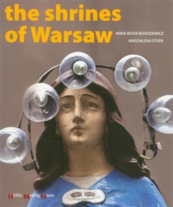 The book contains photographs of more than two hundred Warsaw shrines. The photographs have been selected from a large photo-collection created over the span of thirty years by anna Beata Bohdziewicz - the oldest of them taken at the beginning of the 1980