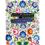 Coloring book for both children and adults are a way to relax, de-stress and have great fun. The illustrations include: Åowicz, Kashubian, Kujawy and highland patterns. Text in Polish. 64 pages.