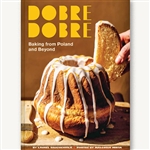 Dobre, Dobre: Baking from Poland and Beyond