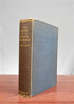 1922  - The Work of the Stock Exchange by Meeker - First Edition