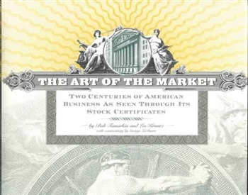 The Art of the Market - 200 Years of Business Seen Through Stock Certificates