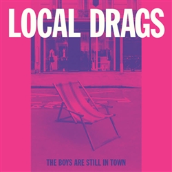 Local Drags - The Boys Are Still In Town 7"