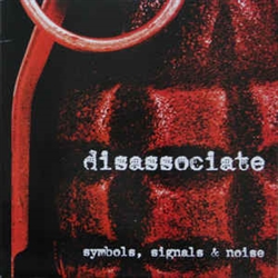 Disassociate - Symbols, Signals & Noise LP