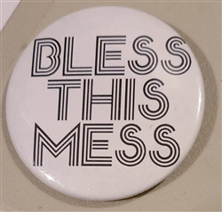 Prima Donna - Bless This Mess pin