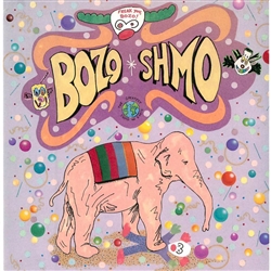 Bozo Shmo - Freak You, Bozo! LP