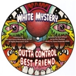 White Mystery - Outta Control 7" Picture disc