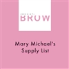Mary Michael's Supply List