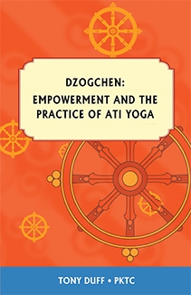 Dzogchen: Empowerment and the Practice of Ati Yoga