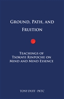 Ground, Path, and Fruition Teachings of Tsoknyi Rinpoche