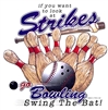 If you want to look at strikes Go Bowling!