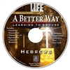 A Better Way:Learning To Endure-Hebrews Adult Resource CD